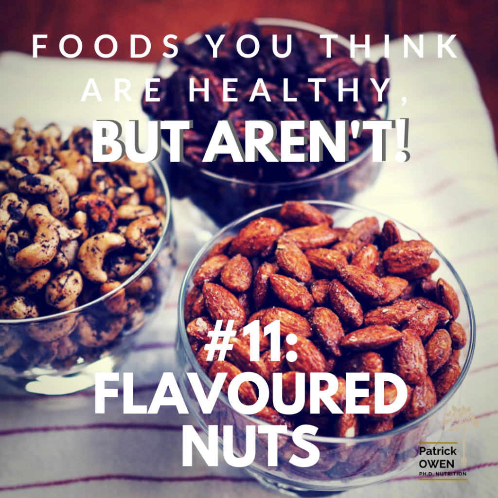 Foods You Think Are Healthy BUT AREN T 11 FLAVOURED NUTS