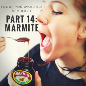 Foods you avoid BUT SHOULDN’T Part 14: MARMITE