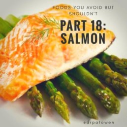 Foods you avoid BUT SHOULDN’T Part 18: SALMON