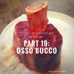 Foods you avoid BUT SHOULDN’T Part 20: OSSO BUCO