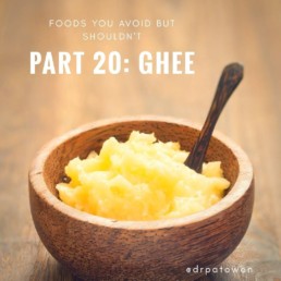Foods you avoid BUT SHOULDN’T Part 21: GHEE
