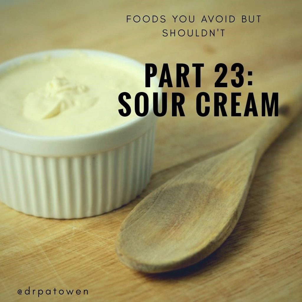 Foods you avoid BUT SHOULDN’T Part 23: SOUR CREAM