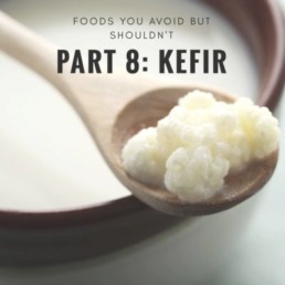 Foods you avoid BUT SHOULDN’T Part 8: KEFIR