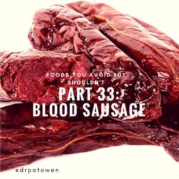 Foods you avoid BUT SHOULDN'T. Part 33: BLOOD SAUSAGE