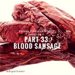 Foods you avoid BUT SHOULDN'T. Part 33: BLOOD SAUSAGE