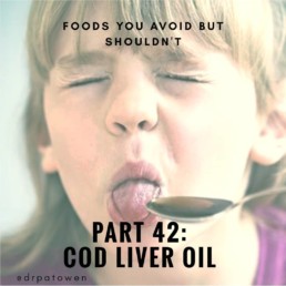 Foods you avoid BUT SHOULDN'T. Part 42: COD LIVER OIL